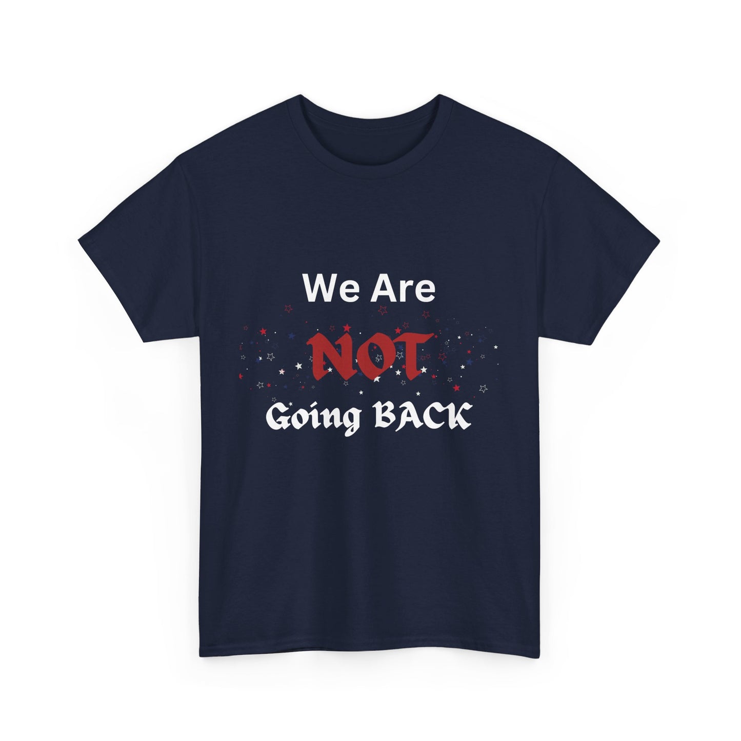 Unisex Heavy Cotton Tee Not going back