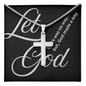 Let God Artisan Cross Necklace