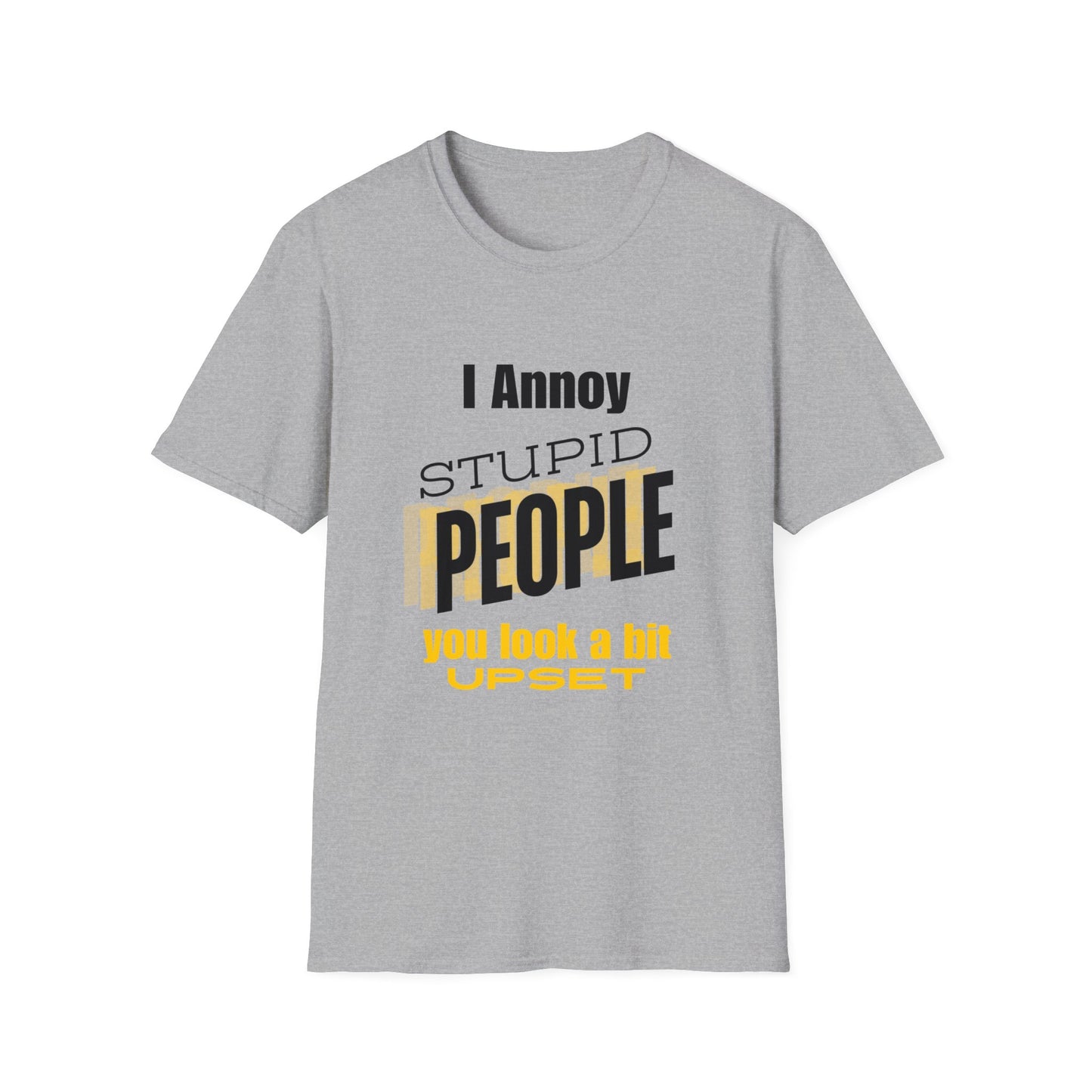 Unisex Softstyle T-Shirt  I annoy Stupid People