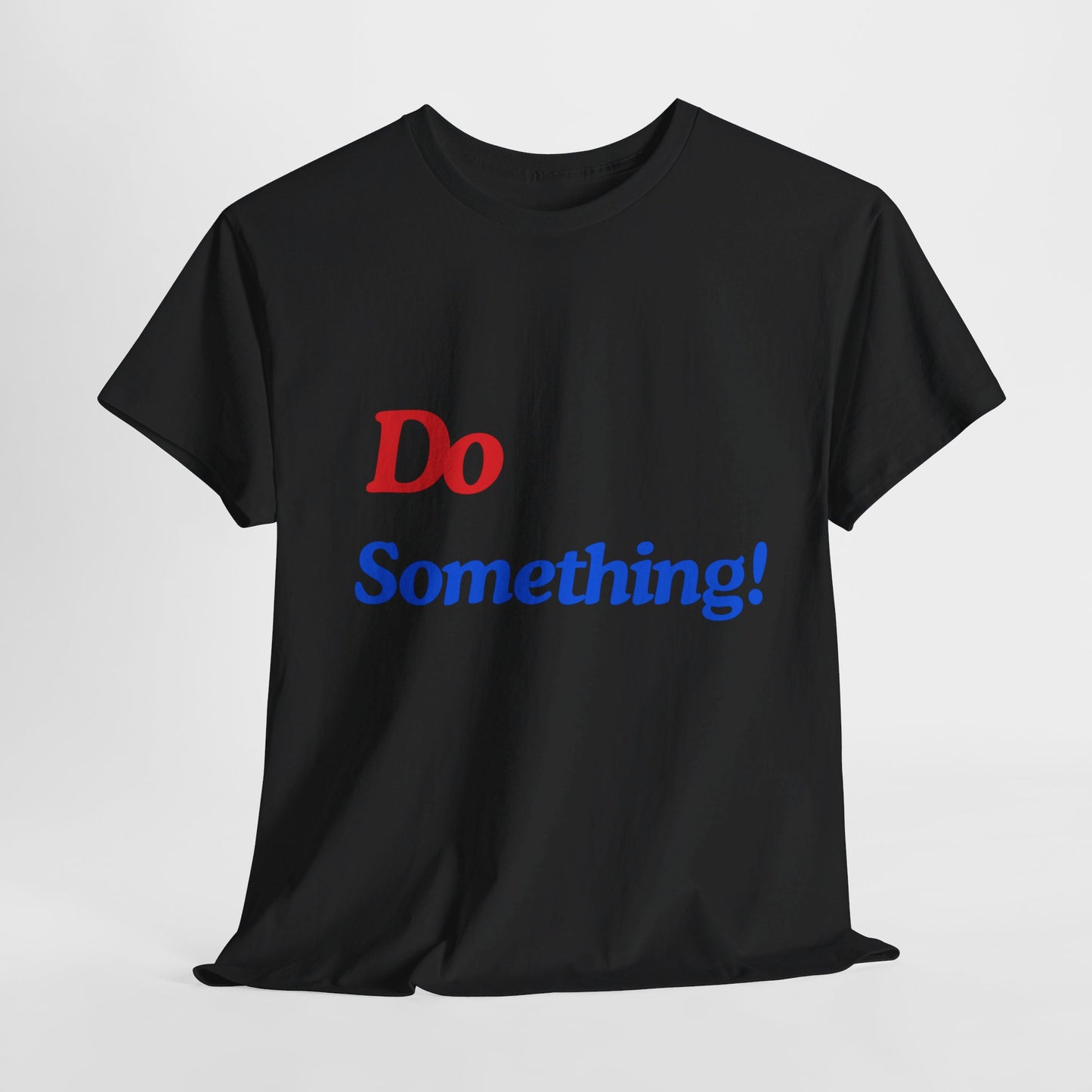 Unisex Heavy Cotton Tee DO Something