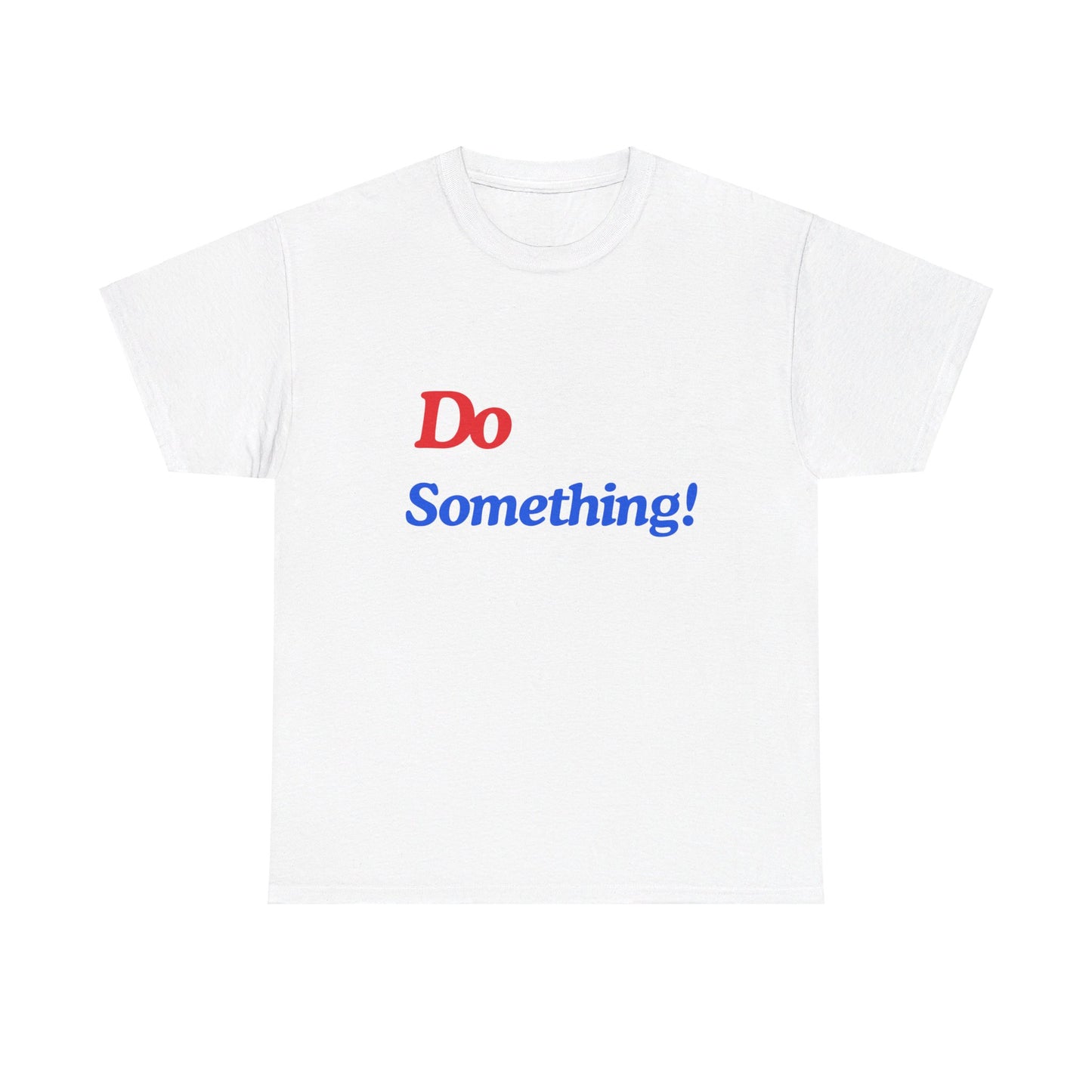 Unisex Heavy Cotton Tee DO Something