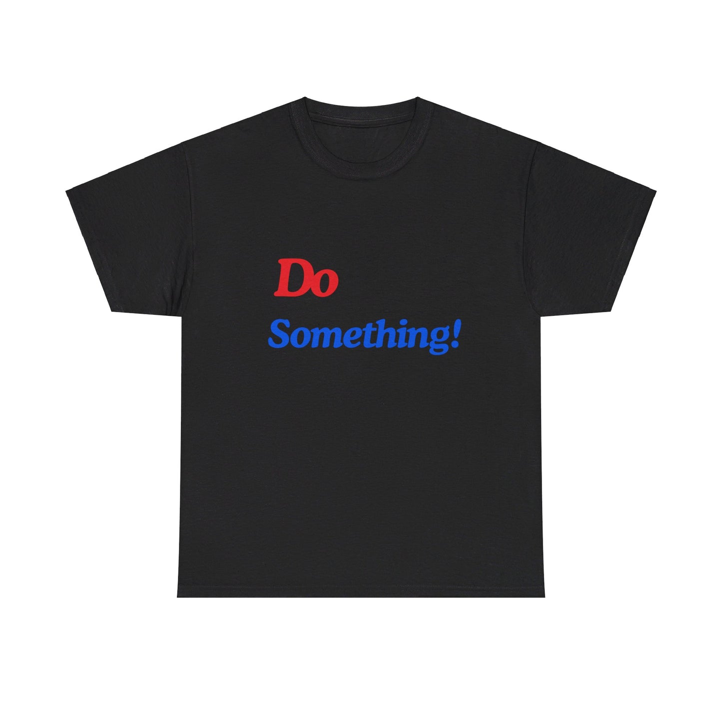 Unisex Heavy Cotton Tee DO Something