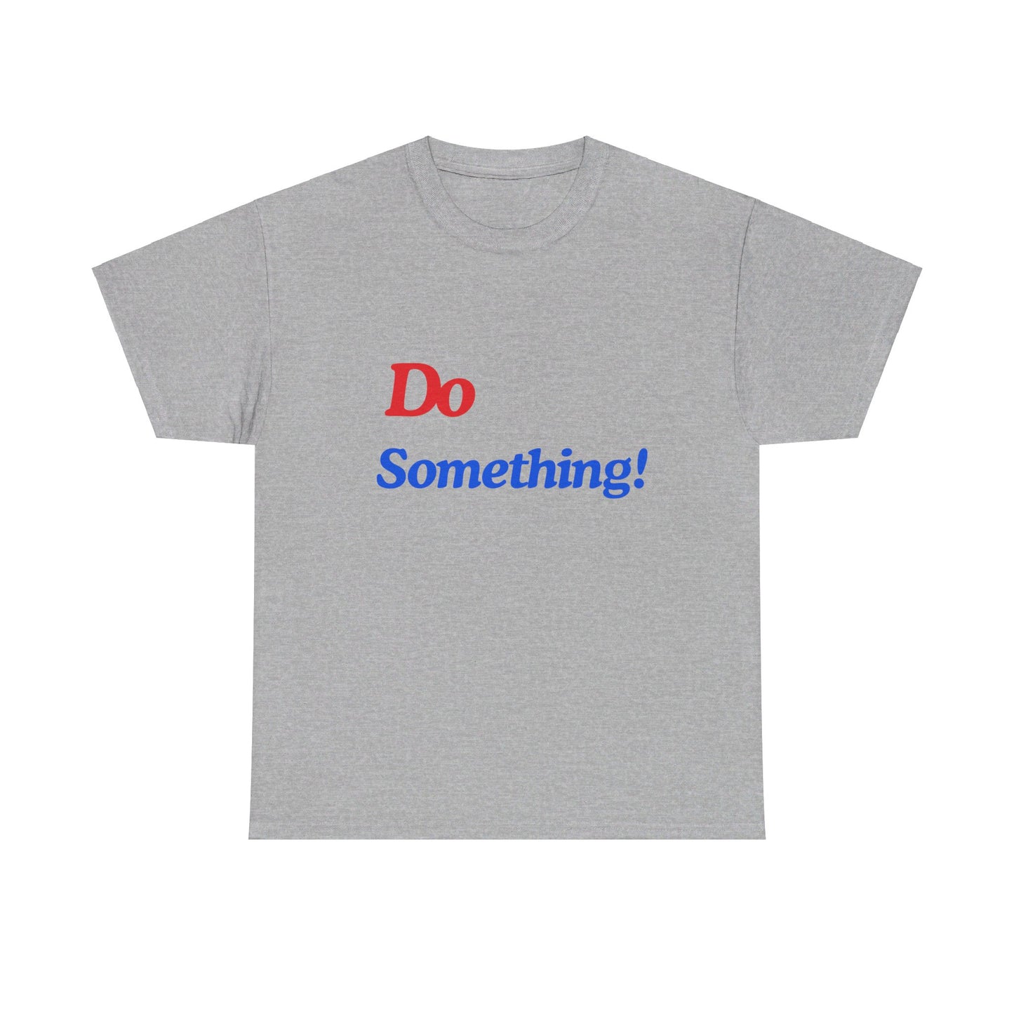 Unisex Heavy Cotton Tee DO Something