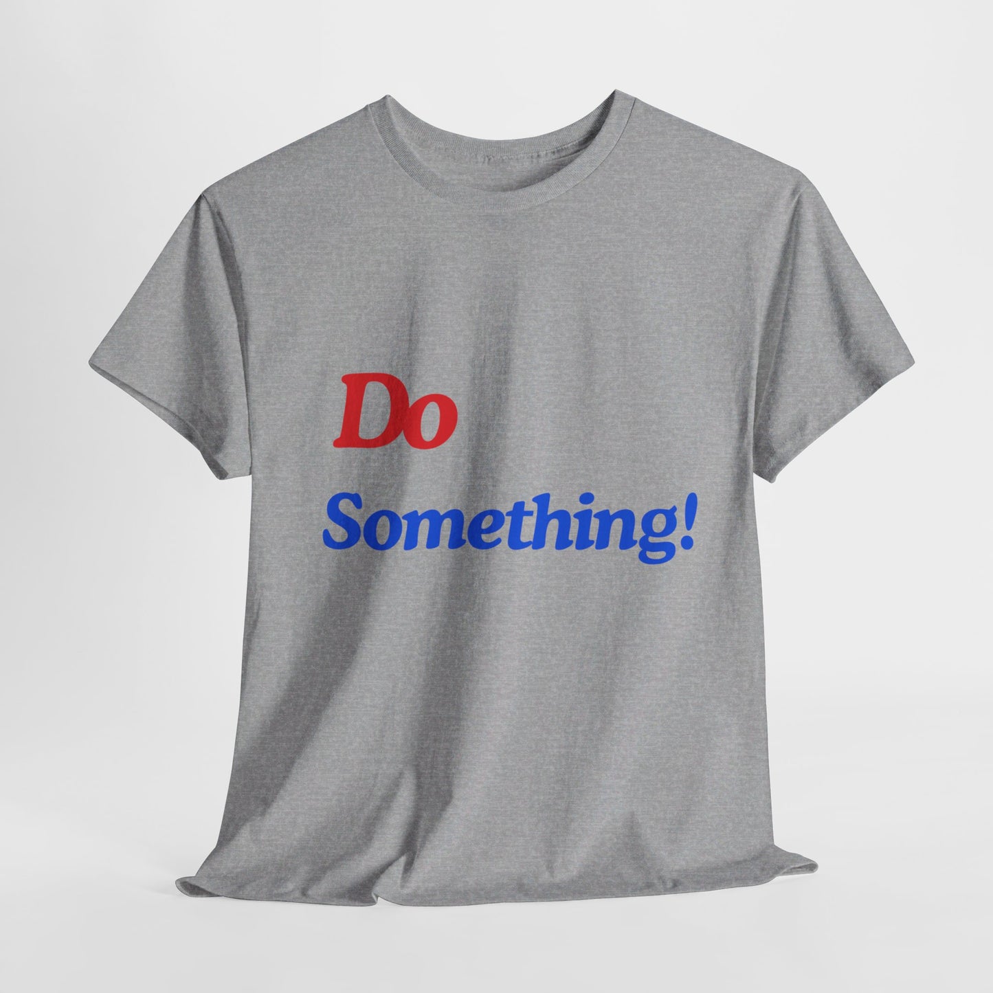 Unisex Heavy Cotton Tee DO Something