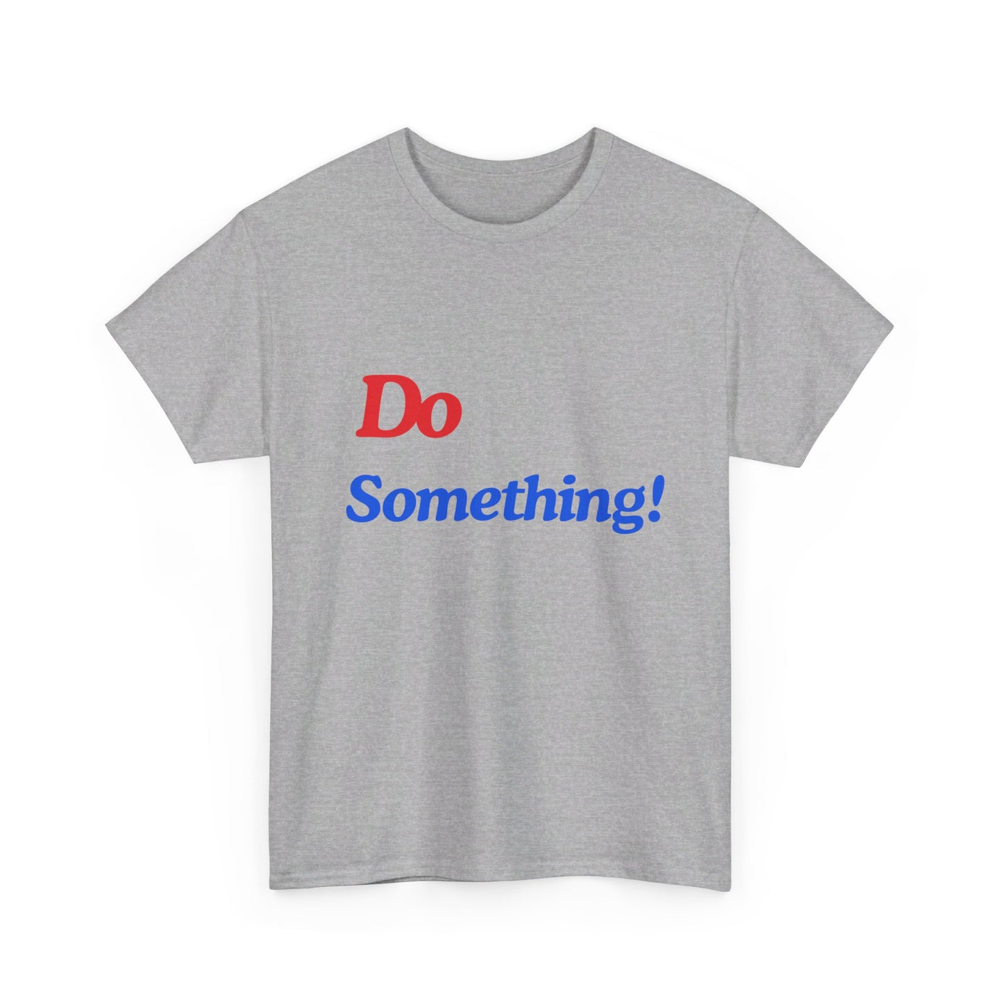 Unisex Heavy Cotton Tee DO Something