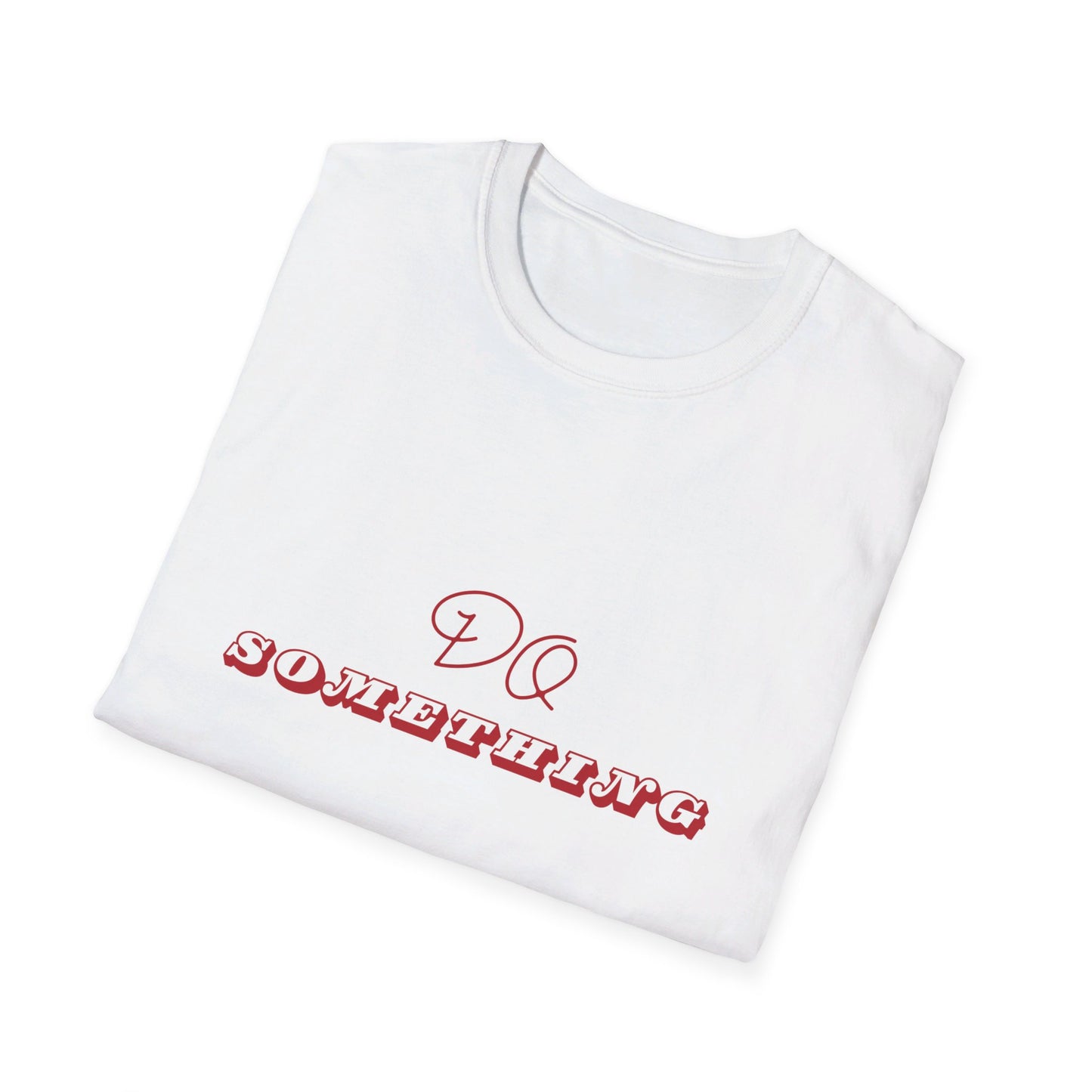 Unisex Softstyle T-Shirt DO Somerhing