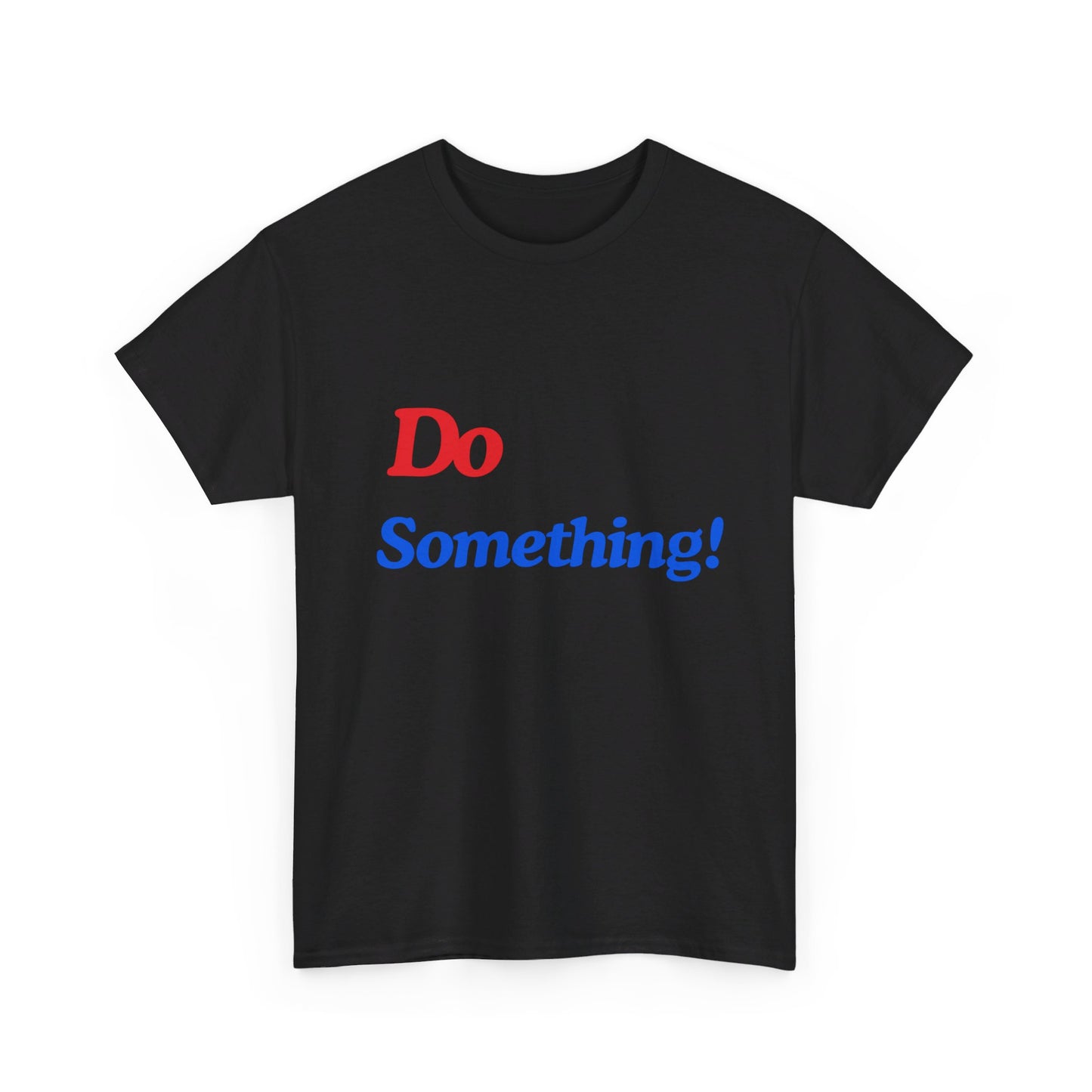 Unisex Heavy Cotton Tee DO Something