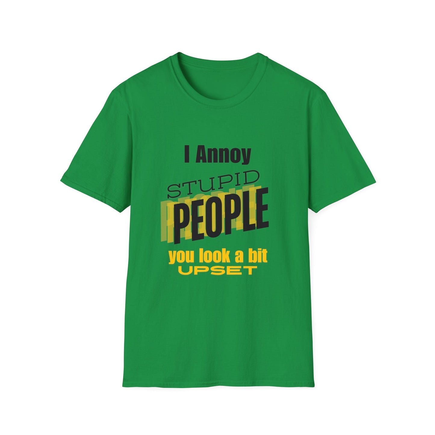 Unisex Softstyle T-Shirt  I annoy Stupid People