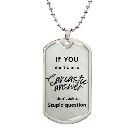 If you don't want a Sarcastic answer  Dog Tag