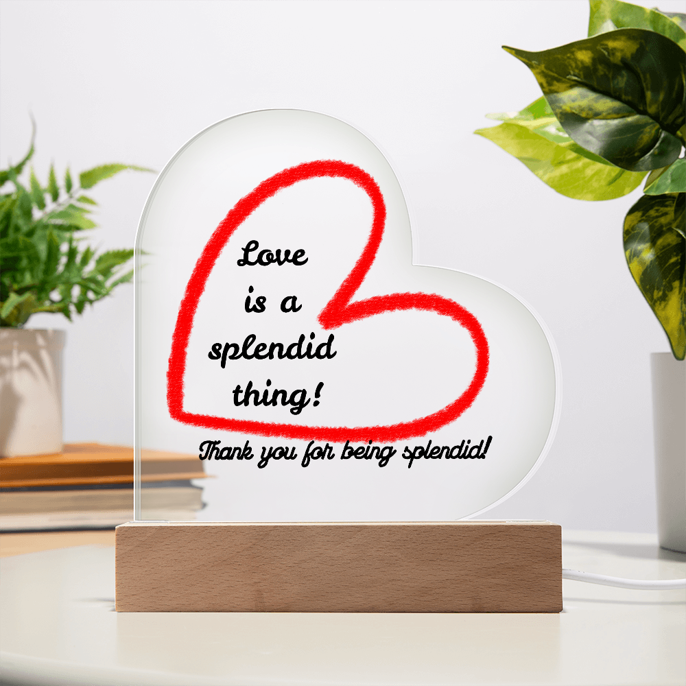 Love is a splendid thing