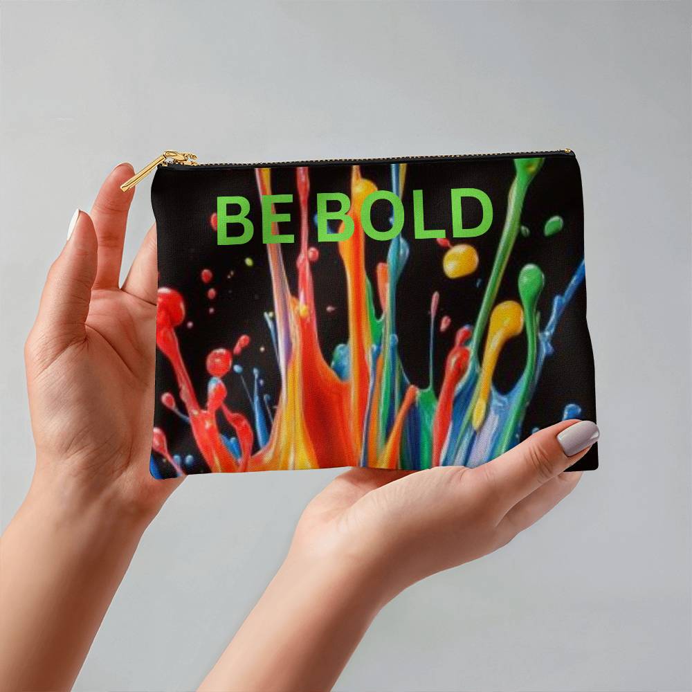 BE BOLD  Zipper Pouch  "Pencil Case