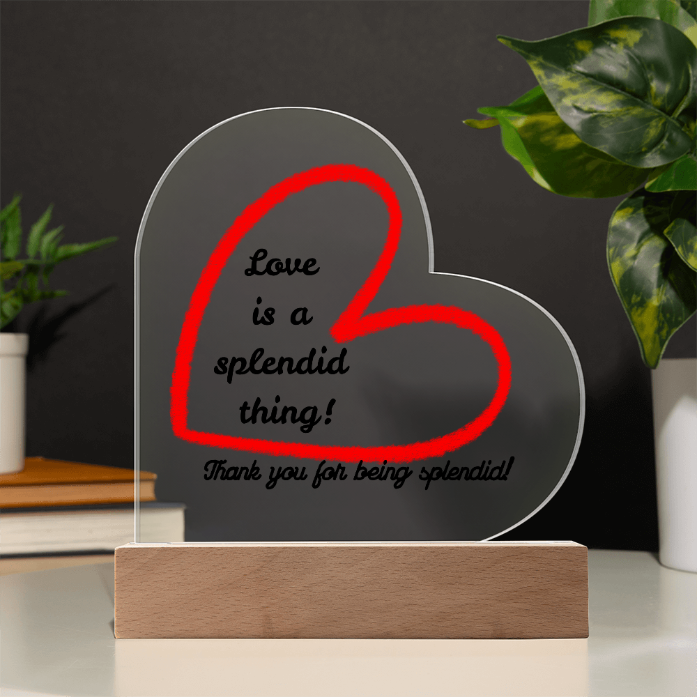 Love is a splendid thing