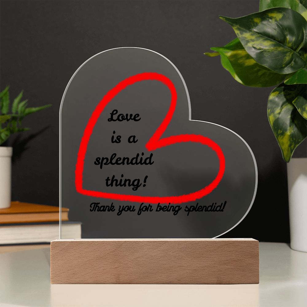 Love is a splendid thing