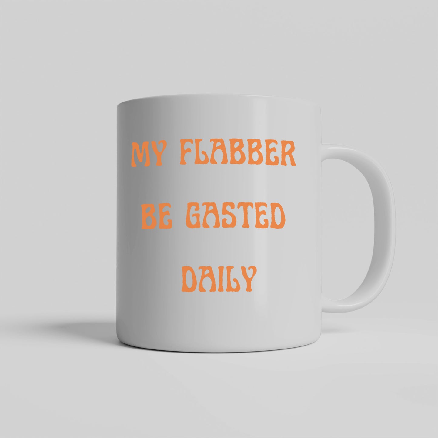 My Flabber be gasted  Ceramic Mug