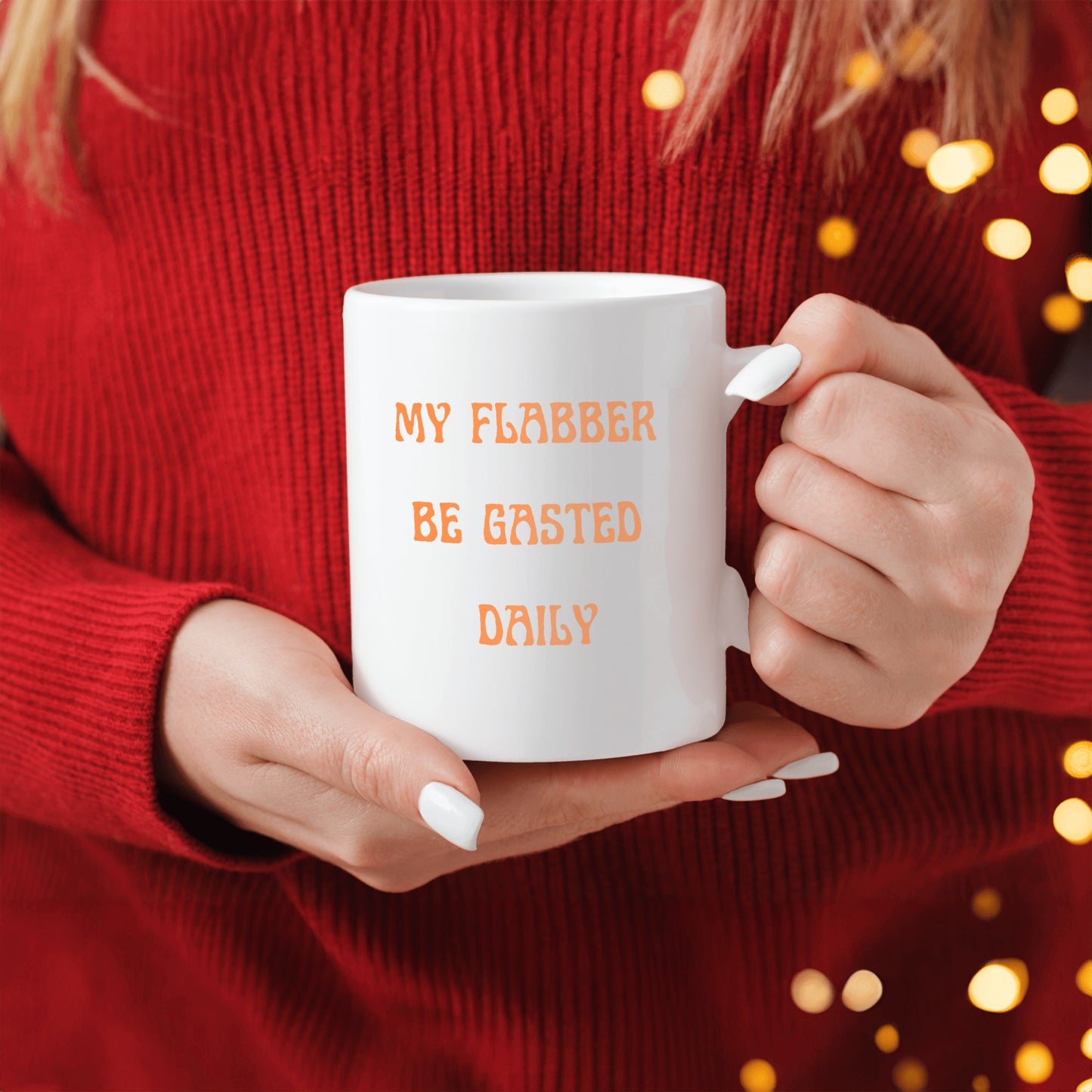 My Flabber be gasted  Ceramic Mug